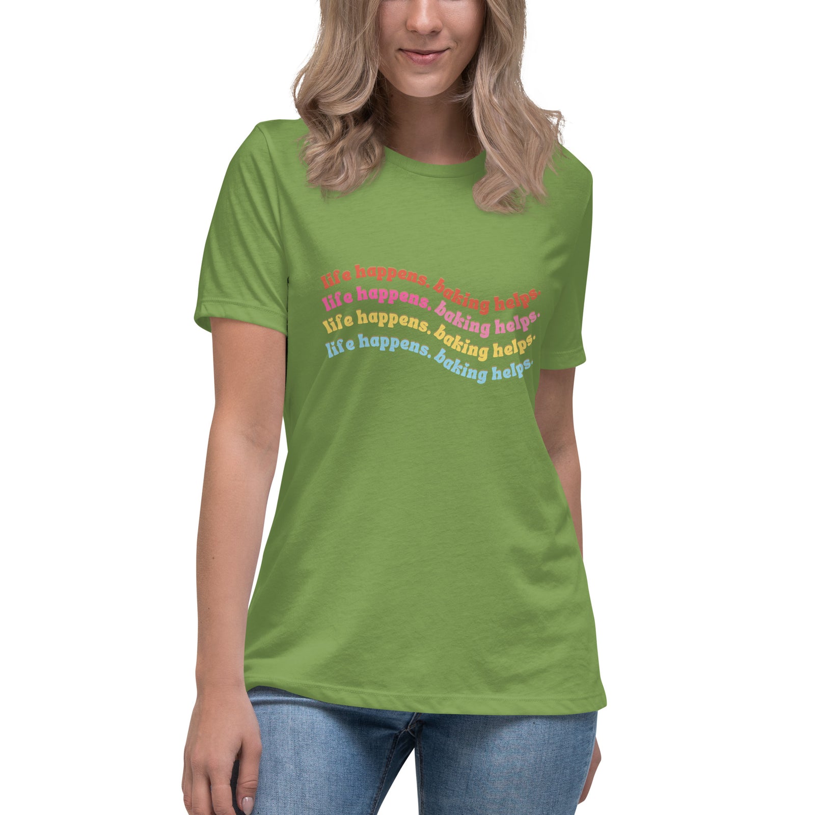 Life Happens Baking Helps Women's Relaxed T-Shirt