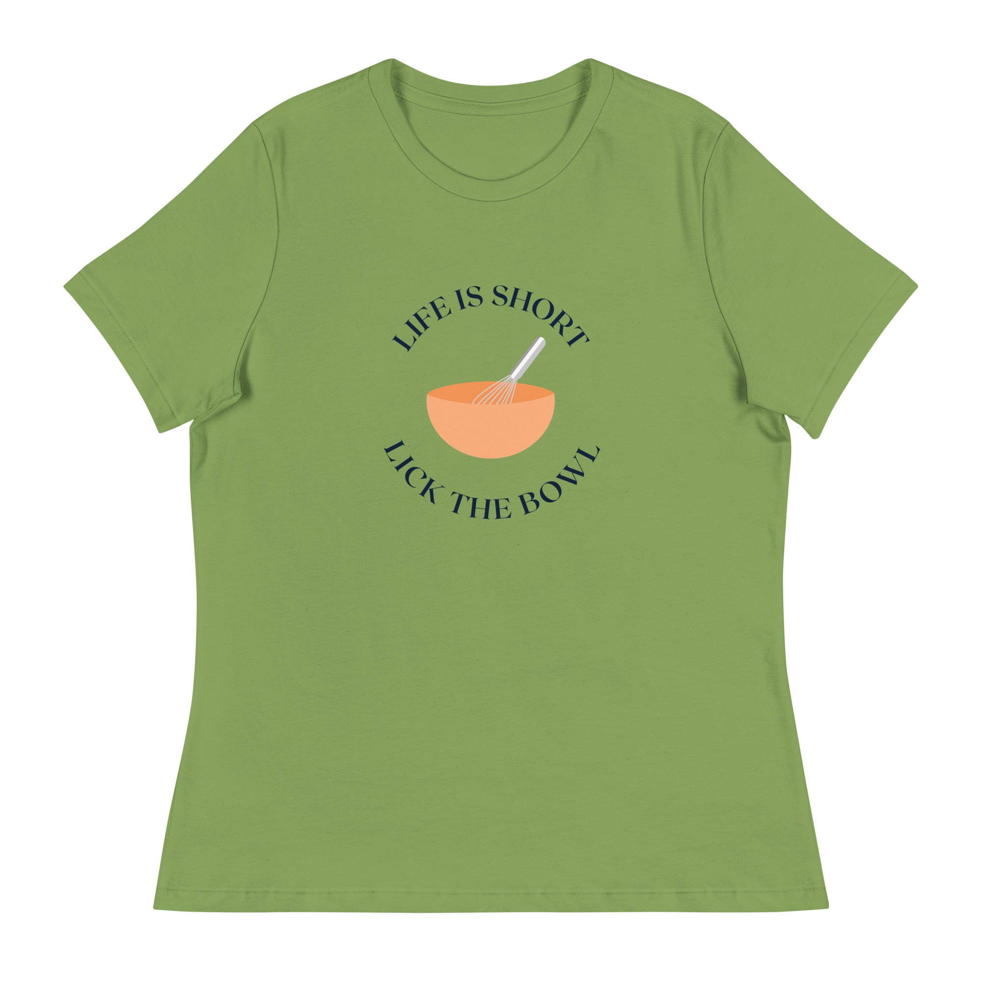 Life is Short Lick the Bowl Women&#39;s Relaxed T-Shirt