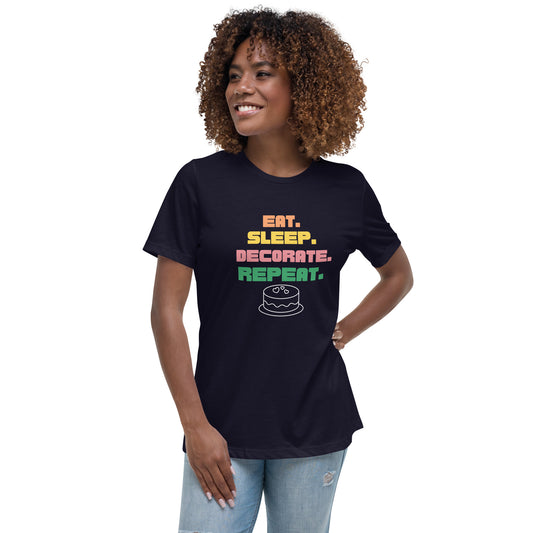 Eat. Sleep. Decorate. Repeat. Women's Relaxed T-Shirt