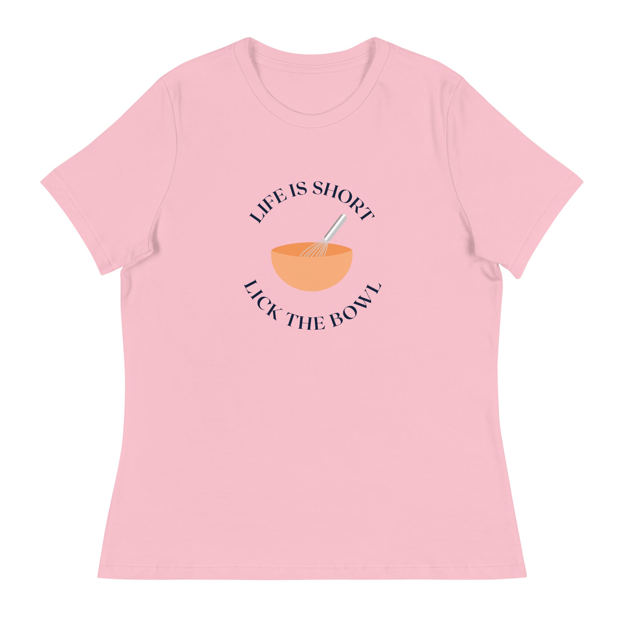 Life is Short Lick the Bowl Women&#39;s Relaxed T-Shirt